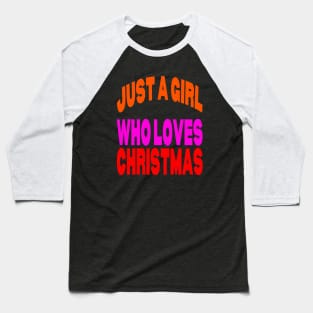 Just a girl who loves Christmas Baseball T-Shirt